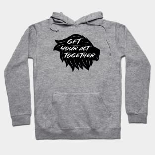 Get Your Act Together | Lion | Quotes | Black Hoodie